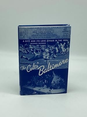 Seller image for The Colts' Baltimore A City and its Love Affair in the 1950S by Michael Olesker for sale by True Oak Books