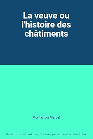 Image du vendeur pour La veuve ou l'histoire des chtiments mis en vente par Ammareal