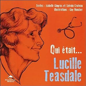 Seller image for Qui était. Lucille Teasdale for sale by Démons et Merveilles