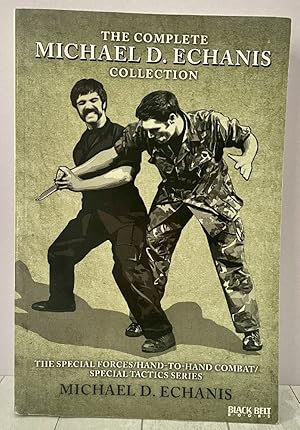 Seller image for The Complete Michael D. Echanis Collection: Special Tactics for Knife and Stick Combat (The Special Forces/ Hand-to-hand Combat/ Special-tactics Series) for sale by PorterMonkey Books
