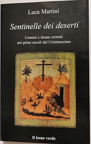 Sentinelle dei deserti - uomini e donne eremiti nei primi secoli del cristianesimo