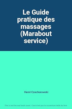 Bild des Verkufers fr Le Guide pratique des massages (Marabout service) zum Verkauf von Ammareal
