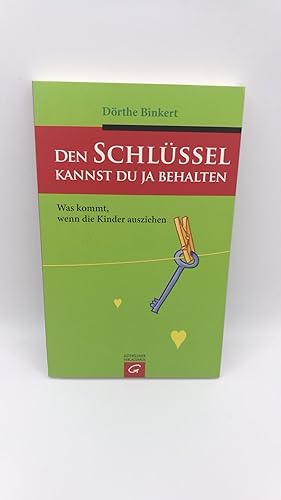 Den Schlüssel kannst Du ja behalten Was kommt, wenn die Kinder ausziehen