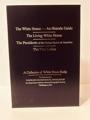 Bild des Verkufers fr A Collection of White House Books: The White House - An Historic Guide; The Living White House; THe Presidents of the United States of America; The First Ladies [FOUR VOLUME SET IN SLIPCASE] zum Verkauf von Vero Beach Books