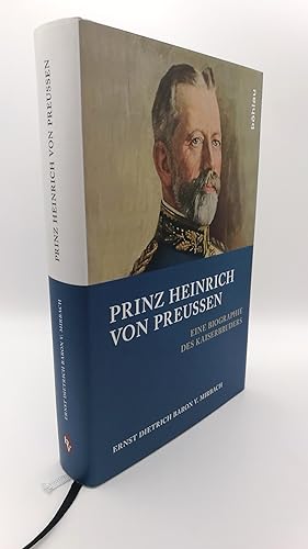 Bild des Verkufers fr Prinz Heinrich von Preussen Eine Biographie des Kaiserbruders zum Verkauf von Antiquariat Bcherwurm