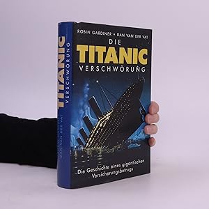 Bild des Verkufers fr Die Titanic Verchwrung zum Verkauf von Bookbot