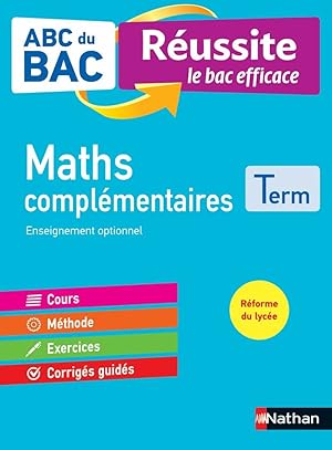 ABC BAC - Réussite le bac efficace - Maths complémentaires - Terminale