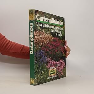 Seller image for Gartenpflanzen : ber 500 Blumen, Strucher und Bume for sale by Bookbot