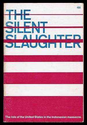 The Silent Slaughter - The role of the United States in the Indonesian massacre