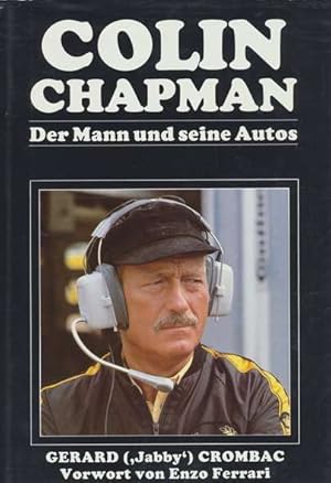 Seller image for Colin Chapman. Der Mann und seine Autos (Lotus). Aus dem Englischen bersetzt von Dane Kurth-Rowe. for sale by ANTIQUARIAT ERDLEN