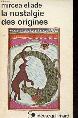 Bild des Verkufers fr La nostalgie des origines - Mthodologie et histoire des religions - Collection " Ides n397 ". zum Verkauf von Le-Livre