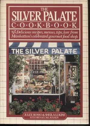 The Silver Plate Cookbook. Delicious recipes, menus, tips, lore from Manhattan's celebrated gourm...