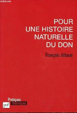 Bild des Verkufers fr Pour une histoire naturelle du don - Collection " pratiques thoriques ". zum Verkauf von Le-Livre