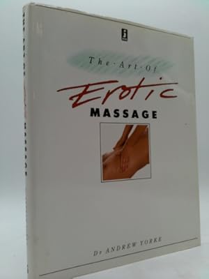 Bild des Verkufers fr THE ART OF EROTIC MASSAGE [Hardcover] by ANDREW YORKE zum Verkauf von ThriftBooksVintage