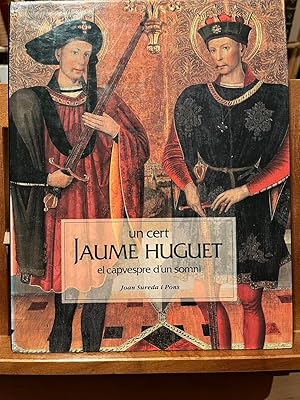 UN CERT JAUME HUGUET-El capvespre d'un somni