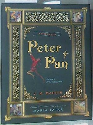 Immagine del venditore per Peter Pan. Anotado. Edicin del centenario. venduto da Almacen de los Libros Olvidados