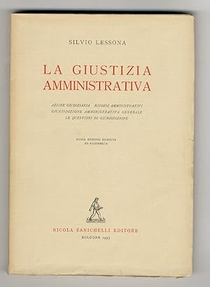 La giustizia amministrativa. Azione giudiziaria. Ricorsi amministrativi. Giurisdizione amministra...