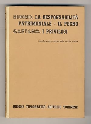 Imagen del vendedor de La responsabilit patrimoniale. Il pegno. GAETANO G. Paolo. I privilegi. a la venta por Libreria Oreste Gozzini snc