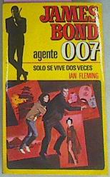 Imagen del vendedor de James Bond Agente 007 Solo Se Vive Dos Veces a la venta por Almacen de los Libros Olvidados