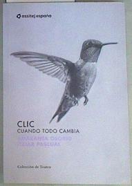 Image du vendeur pour Clic : cuando todo cambia mis en vente par Almacen de los Libros Olvidados