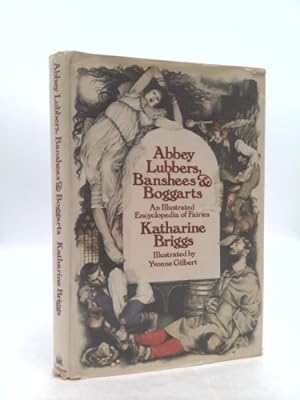 Bild des Verkufers fr Abbey Lubbers, Banshees, & Boggarts: An Illustrated Encyclopedia of Fairies zum Verkauf von ThriftBooksVintage