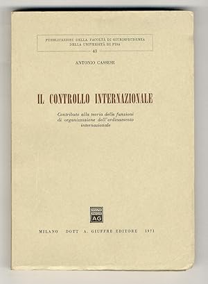 Il controllo internazionale. Contributo alla teoria delle funzioni di organizzazione dell'ordinam...