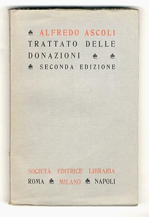 Trattato delle donazioni. Seconda edizione riveduta dall'Autore.