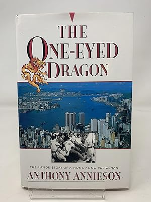 The One-Eyed Dragon: The Inside Story of a Hong Kong Policeman