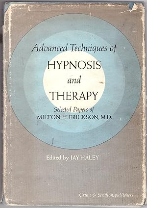 Image du vendeur pour Advanced Techniques of Hypnosis and Therapy: Selected Papers of Milton H. Erickson, M.D. mis en vente par Craig Olson Books, ABAA/ILAB