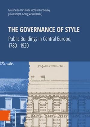 Seller image for The Governance of Style Public buildings in Central Europe, 1780-1920. for sale by Antiquariat Bergische Bcherstube Mewes