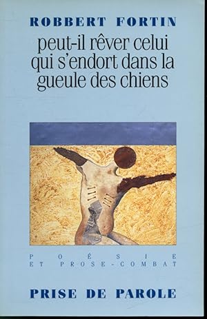 Peut-il rêver celui qui s'endort dans la gueule des chiens