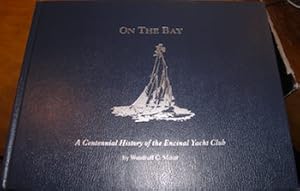 Immagine del venditore per On The Bay. A Centennial History of the Encinal Yacht Club. venduto da Wittenborn Art Books