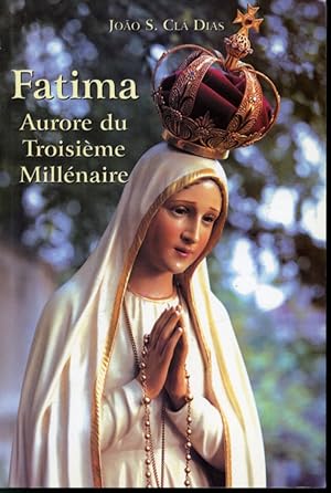 Fatima - Aurore du Troisième Millénaire