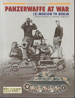 Bild des Verkufers fr Panzerwaffe At War: (2) Moscow To Berlin zum Verkauf von fourleafclover books