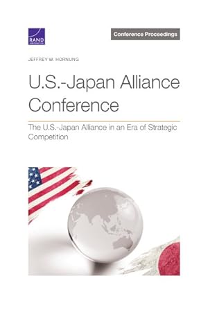 Seller image for U.S.-Japan Alliance Conference : The U.S.-Japan Alliance in an Era of Strategic Competition for sale by GreatBookPrices