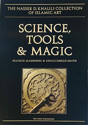 Seller image for Science, Tools & Magic, Part One: Body and Spirit, Mapping the Universe, Part Two: Mundane Worlds (The Nasser D. Khalili Collection of Islamic Art, vol. XII) for sale by Islamic Art Books