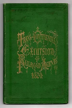 A Souvenir of the Trans-Continental Excursion of Railroad Agents, 1870. By One of the Party