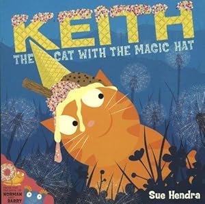 Image du vendeur pour Keith the Cat with the Magic Hat: A laugh-out-loud picture book from the creators of Supertato! mis en vente par WeBuyBooks