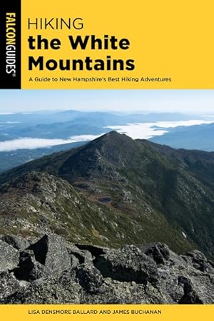 Seller image for Hiking the White Mountains : A Guide to New Hampshire's Best Hiking Adventures for sale by GreatBookPrices
