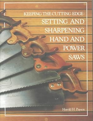 Seller image for Keeping the Cutting Edge : Setting and Sharpening Hand and Power Saws for sale by GreatBookPrices