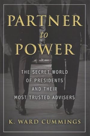 Imagen del vendedor de Partner to Power : The Secret World of Presidents and Their Most Trusted Advisers a la venta por GreatBookPricesUK