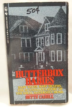 Seller image for Butterbox Babies; Baby Sales. Baby Deaths. The Scandalous Story of the Ideal Maternity Home for sale by Dave Shoots, Bookseller