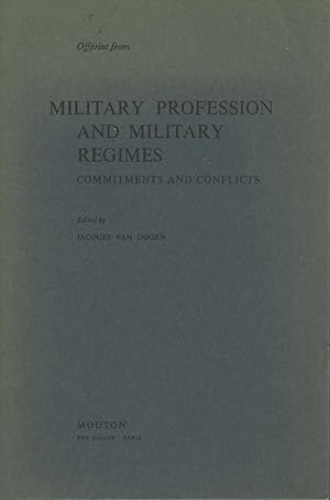 Seller image for Offprint from Military Profession and Military Regimes Commitments and Conflicts for sale by Boomer's Books