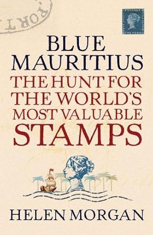 Bild des Verkufers fr Blue Mauritius: The Hunt for the World's Most Valuable Stamps zum Verkauf von WeBuyBooks