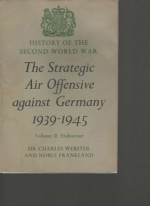 Seller image for The Strategic Air Offensive against Germany 1939-1945 Volume II: Endeavour for sale by Boomer's Books