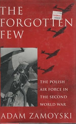 Seller image for The Forgotten Few The Polish Air Force in the Second World War for sale by Boomer's Books
