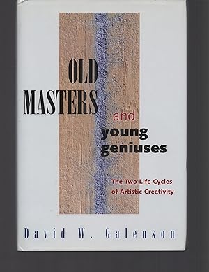 Immagine del venditore per Old Masters and Young Geniuses: The Two Life Cycles of Artistic Creativity venduto da Zap Books