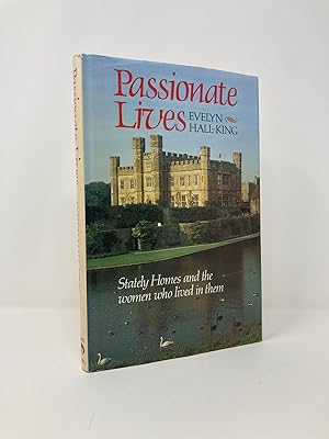 Imagen del vendedor de Passionate Lives: Stately Homes and the Women Who Lived in Them a la venta por Southampton Books