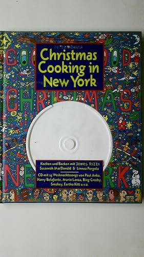 CHRISTMAS COOKING IN NEW YORK. Kochen und Backen mit James Rizzi, Susannah MacDonald und Linnea P...