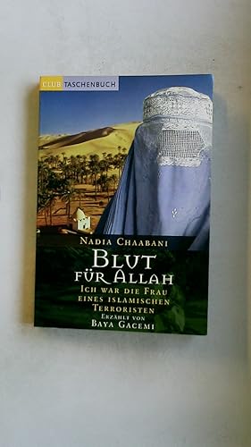 Bild des Verkufers fr BLUT FR ALLAH. ich war die Frau eines islamischen Terroristen zum Verkauf von Butterfly Books GmbH & Co. KG